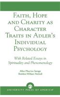 Faith, Hope and Charity as Character Traits in Adler's Individual Psychology
