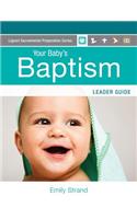 Your Baby's Baptism: Leader Guide(Liguori Sacramental Preparation)
