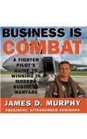 Business Is Combat Lib/E