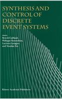 Synthesis and Control of Discrete Event Systems