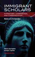 Immigrant Scholars in Rhetoric, Composition, and Communication