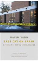 Last Day on Earth: A Portrait of the NIU School Shooter