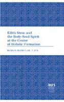 Edith Stein and the Body-Soul-Spirit at the Center of Holistic Formation