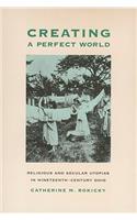 Creating a Perfect World: Religious and Secular Utopias in Nineteenth-Century Ohio