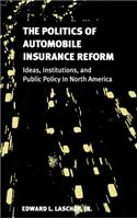 Politics of Automobile Insurance Reform