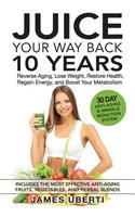 Juice Your Way Back 10 Years
