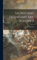 Sacred And Legendary Art, Volume 2