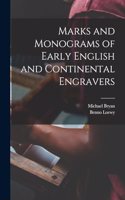 Marks and Monograms of Early English and Continental Engravers