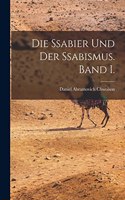 Ssabier und der Ssabismus. Band I.