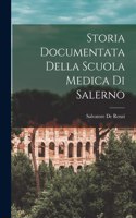 Storia Documentata Della Scuola Medica Di Salerno