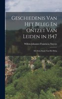 Geschiedenis Van Het Beleg En Ontzet Van Leiden in 1547