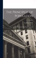 Principles of Population: And Their Connection With Human Happiness; Volume 1