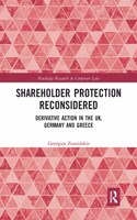 Shareholder Protection Reconsidered: Derivative Action in the UK, Germany and Greece(Routledge Research in Corporate Law)