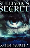 Sullivan's Secret (Marie Bartek and The SIPS Team Book 1)