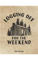 Logging Off For The Weekend Notebook