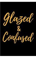 Glazed & Confused