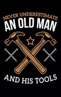 Never Underestimate An Old Man And His Tools
