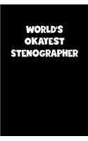 World's Okayest Stenographer Notebook - Stenographer Diary - Stenographer Journal - Funny Gift for Stenographer