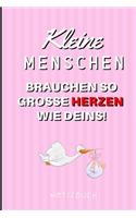 Kleine Menschen Brauchen So Grosse Herzen Wie Deins! Notizbuch