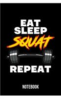 Eat Sleep Squat Repeat - Notebook