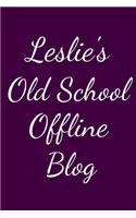 Leslie's Old School Offline Blog: Notebook / Journal / Diary - 6 x 9 inches (15,24 x 22,86 cm), 150 pages.