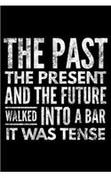 The past the present and the future walked into a bar it was tense: Notebook (Journal, Diary) for English Teachers - 120 lined pages to write in