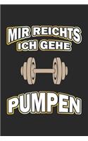 Mir reichts ich gehe pumpen