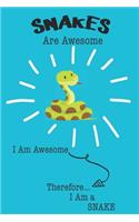 Snakes Are Awesome I Am Awesome Therefore I Am a Snake