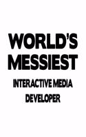 World's Messiest Interactive Media Developer