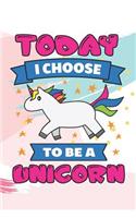 Today I Choose to Be a Unicorn