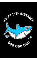 Happy 19th Birthday Doo Doo Doo: Happy Birthday Shark Doo Doo Doo Blank Journal Notebook