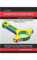 Autodesk Inventor Exercises: 200 Practice Drawings For Autodesk Inventor and Other Feature-Based Modeling Software