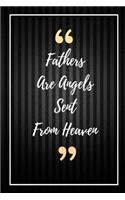 Fathers Are Angels Sent From Heaven