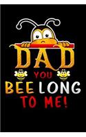 dad you beelong to me bee