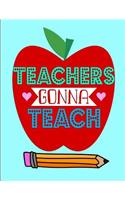 Teachers Gonna Teach