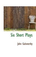 Six Short Plays