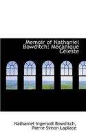 Memoir of Nathaniel Bowditch: M Canique C Leste