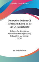 Observations On Some Of The Methods Known In The Law Of Massachusetts