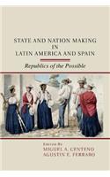 State and Nation Making in Latin America and Spain: Volume 1