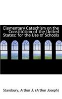 Elementary Catechism on the Constitution of the United States