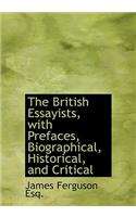 The British Essayists, with Prefaces, Biographical, Historical, and Critical