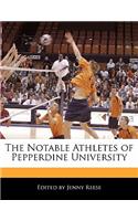 The Notable Athletes of Pepperdine University