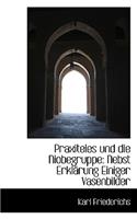 Praxiteles Und Die Niobegruppe: Nebst Erkl Rung Einiger Vasenbilder(German)