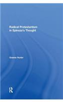 Radical Protestantism in Spinoza's Thought