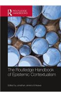 Routledge Handbook of Epistemic Contextualism