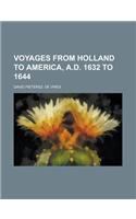 Voyages from Holland to America, A.D. 1632 to 1644