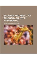 Salaman and Absal, an Allegory, Tr. [By E. Fitzgerald]