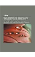 Java: Banten, Central Java, East Java, History of Java, Jakarta, Javanese Culture, Javanese Monarchs, Javanese People, Javan