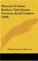 Historia O Cisari Karlovi, Toho Jmena Ctvrtem, Krali Ceskem (1848)