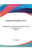 Fragmenta Evangelica, Part 1